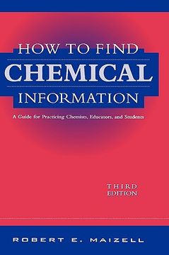 portada how to find chemical information: a guide for practicing chemists, educators, and students (en Inglés)