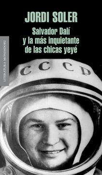 portada Salvador Dalí y la más Inquietante de las Chicas Yeyé (Literatura Random House) (in Spanish)