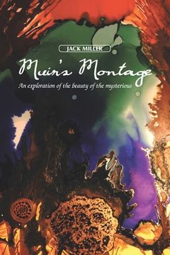 portada Muir's Montage: An Exploration of the Beauty of the Mysterious (en Inglés)