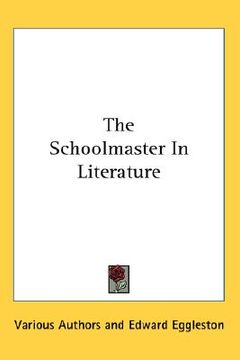 portada the schoolmaster in literature (in English)