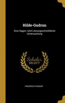 portada Hilde-Gudrun: Eine Sagen- und Literargeschichtliche Untersuchung (en Alemán)