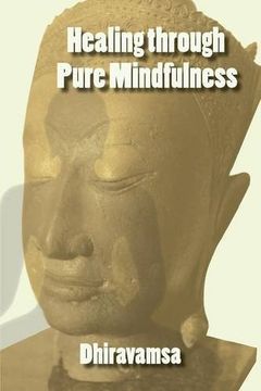 portada Healing Through Pure Mindfulness (en Inglés)