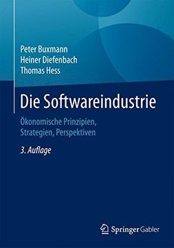 portada Die Softwareindustrie: Ökonomische Prinzipien, Strategien, Perspektiven (en Alemán)