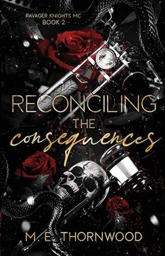 portada Reconciling the Consequences: Ravager Knights MC Book 2 (en Inglés)