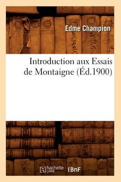 portada Introduction Aux Essais de Montaigne (Éd.1900) (en Francés)