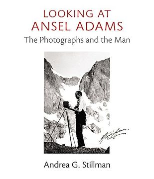 portada Looking at Ansel Adams: The Photographs and the man (in English)