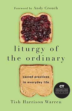 portada Liturgy of the Ordinary: Sacred Practices in Everyday Life (en Inglés)