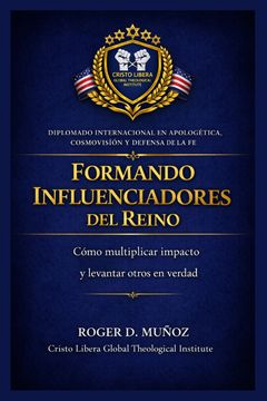 portada FORMANDO INFLUENCIADORES DEL REINO. Cómo multiplicar impacto y levantar otros en verdad (in Spanish)