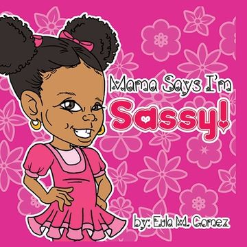 portada Mama Says I'm Sassy (en Inglés)