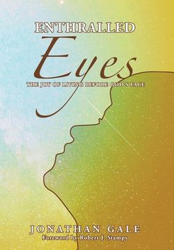 portada Enthralled Eyes: The Joy of Living Before God's Face (en Inglés)