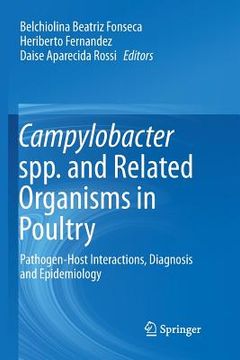 portada Campylobacter Spp. and Related Organisms in Poultry: Pathogen-Host Interactions, Diagnosis and Epidemiology