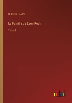 portada La Familia de León Roch: Tomo II (in Spanish)