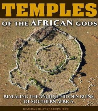 portada Temples of the African Gods: Revealing the Ancient Hidden Ruins of Southern Africa (en Inglés)