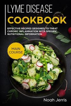 portada Lyme disease cookbook: MAIN COURSE - Effective recipes designed to treat chronic inflammation with specific nutritional information (Proven r