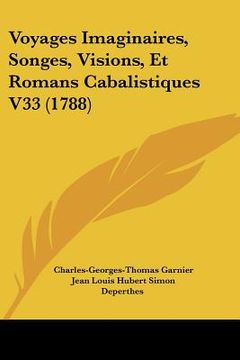 portada voyages imaginaires, songes, visions, et romans cabalistiques v33 (1788) (in English)