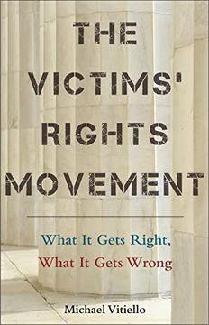 portada The Victims’ Rights Movement: What it Gets Right, What it Gets Wrong 
