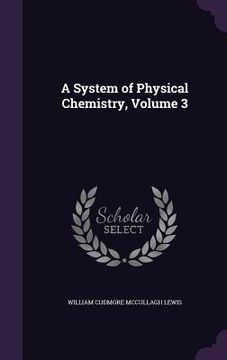 portada A System of Physical Chemistry, Volume 3 (in English)