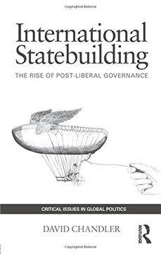 portada International Statebuilding: The Rise of Post-Liberal Governance (Critical Issues in Global Politics) (en Inglés)