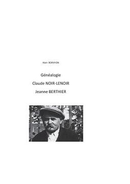 portada Généalogie de Claude Noir-Lenoir et Jeanne Berthier (in French)