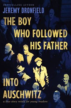 portada The boy who Followed his Father Into Auschwitz: A True Story Retold for Young Readers (in English)