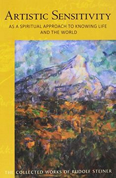 portada Artistic Sensitivity as a Spiritual Approach to Knowing Life and the World (The Collected Works of Rudolf Steiner) (en Inglés)