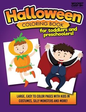 portada Halloween Coloring Book For Toddlers and Preschoolers!: Large and Easy Pages for with Kids Costumes, Silly Monsters and More! Great for Ages 1-5 (en Inglés)