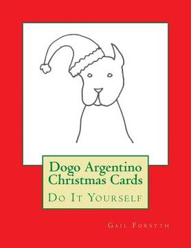 portada Dogo Argentino Christmas Cards: Do It Yourself (en Inglés)