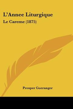 portada L'Annee Liturgique: Le Careme (1875) (en Francés)