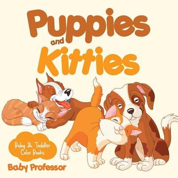 portada Puppies and Kitties-Baby & Toddler Color Books (en Inglés)
