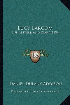 portada lucy larcom: life, letters, and diary (1894)