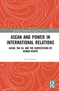 portada Asean and Power in International Relations: Asean, the eu, and the Contestation of Human Rights (Routledge Contemporary Southeast Asia Series) (en Inglés)