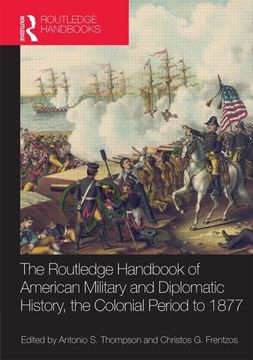 portada The Routledge Handbook of American Military and Diplomatic History: The Colonial Period to 1877 (en Inglés)