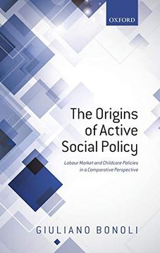 portada The Origins of Active Social Policy: Labour Market and Childcare Policies in a Comparative Perspective 