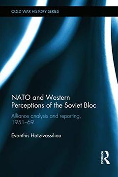 portada Nato and Western Perceptions of the Soviet Bloc: Alliance Analysis and Reporting, 1951-69 (Cold war History) (en Inglés)