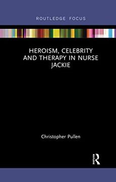 portada Heroism, Celebrity and Therapy in Nurse Jackie (Routledge Focus on Television Studies) (en Inglés)