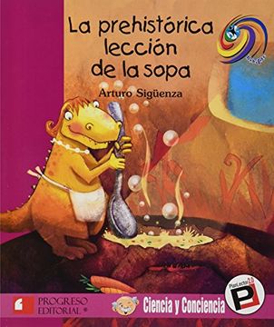 portada La Prehistorica Leccion de la Sopa-Ciencia y Conciencia- (in Spanish)