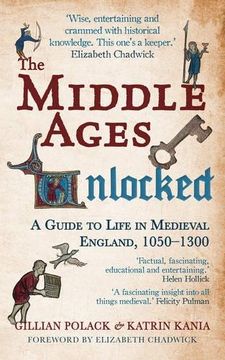 portada The Middle Ages Unlocked: A Guide to Life in Medieval England, 1050–1300 