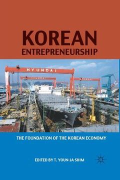 portada Korean Entrepreneurship: The Foundation of the Korean Economy (en Inglés)