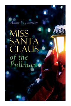 portada Miss Santa Claus of the Pullman: Children's Christmas Tale (in English)