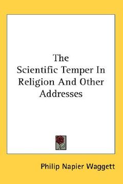 portada the scientific temper in religion and other addresses (en Inglés)
