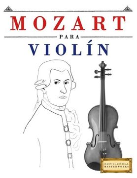 portada Mozart Para Violín: 10 Piezas Fáciles Para Violín Libro Para Principiantes