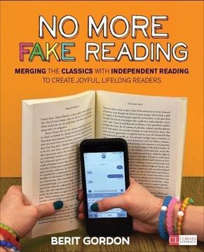 portada No More Fake Reading: Merging the Classics With Independent Reading to Create Joyful, Lifelong Readers (Corwin Literacy)