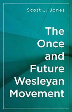 portada The Once and Future Wesleyan Movement (en Inglés)