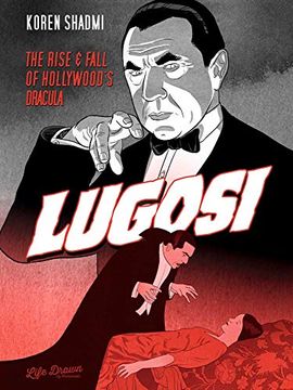 portada Lugosi Rise & Fall of Hollywoods Dracula: The Rise & Fall of Hollywood'S Dracula 
