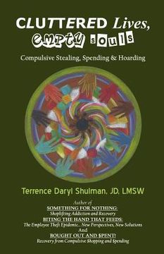 portada cluttered lives, empty souls: compulsive stealing, spending, and hoarding