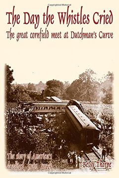 portada The Day the Whistles Cried: The Great Cornfield Meet at Dutchman's Cuve
