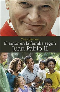 portada El Amor en la Familia Según Juan Pablo ii (in Spanish)