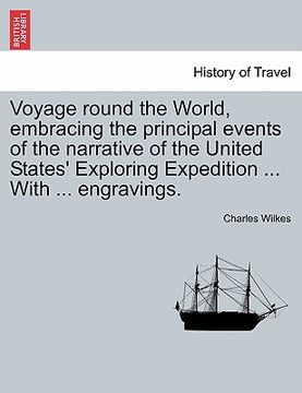 portada voyage round the world, embracing the principal events of the narrative of the united states' exploring expedition ... with ... engravings. (en Inglés)
