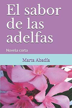 portada El Sabor de las Adelfas: Novela Corta (in Spanish)