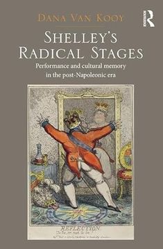 portada Shelley's Radical Stages: Performance and Cultural Memory in the Post-Napoleonic Era
